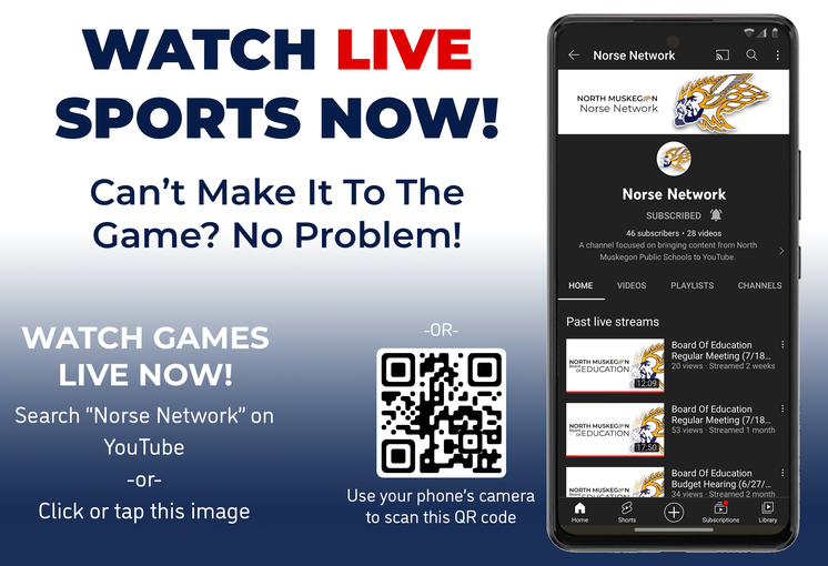 Subscribe to our "Norse Network" YouTube Channel to catch up on live sports and events at North Muskegon Public Schools