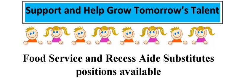 Support and Help Grow Tomorrow's Talent
Food Service and Recess Aide Substitutes positions available