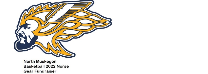 North Muskegon Basketball 2022 Norse Gear Fundraiser