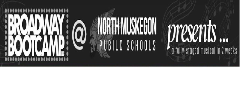 Broadway Bootcamp @ North Muskegon Public Schools Presents... a fully-staged musical in 2 weeks