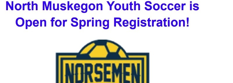 North Muskegon Youth Soccer is Open for Spring Registration!